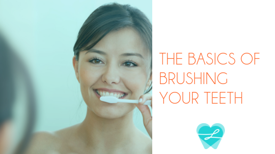 The basics of brushing your teeth