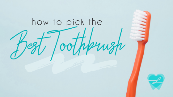 How to pick out the best toothbrush
